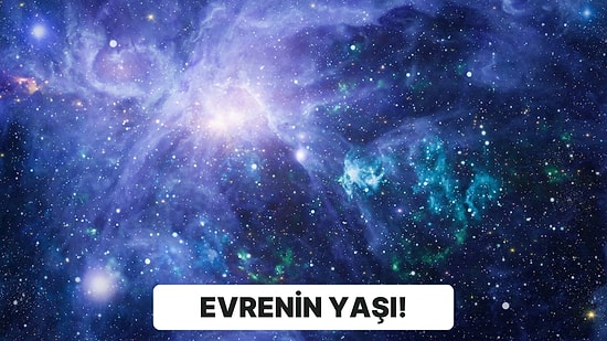 İçinde Yaşadığımız Uçsuz Bucaksız Evrenin Yaşını Nasıl Öğrendiğimizi Biliyor muydunuz?