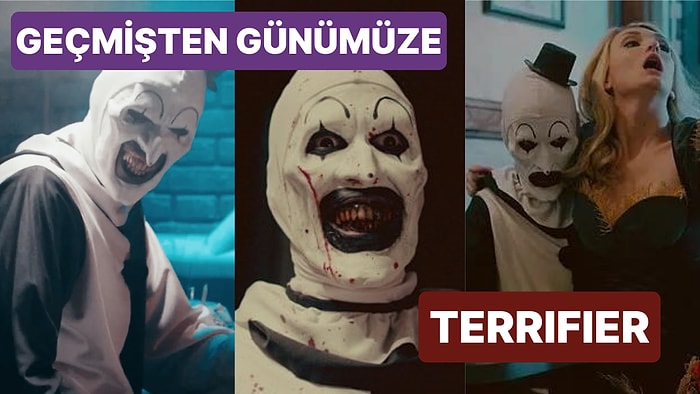 Hemen Hemen Herkesi Korkutmayı Başarmış "Terrifier" Film Serisinin Geçmişten Günümüze Akılalmaz Değişimi