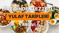 Yulafın Tatsız Tuzsuz Olduğunu Düşünenlerin Ön Yargılarını Kıracak Ağız Sulandıran Yulaf Tarifleri Arşivi