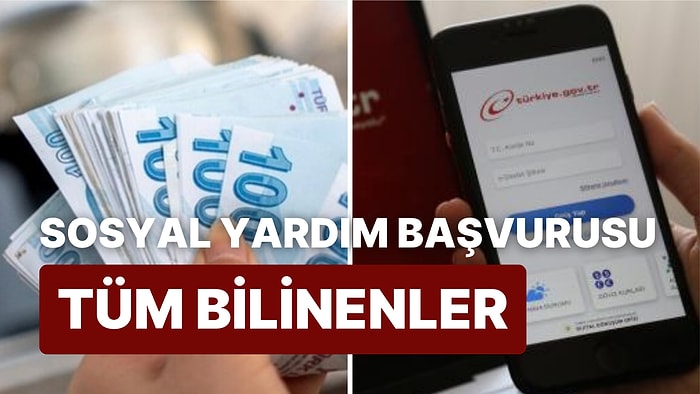 Sosyal Yardım Başvurusu Nasıl ve Nereden Yapılır? e-Devlet Sosyal Yardım Başvurusu Hakkında Tüm Bilgiler!