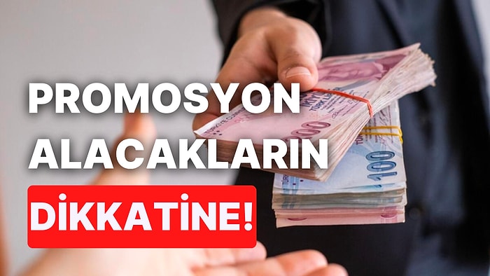 Maaş Promosyonu Alanların Dikkatine: Maaş Promosyonuna Vergi Var mı?