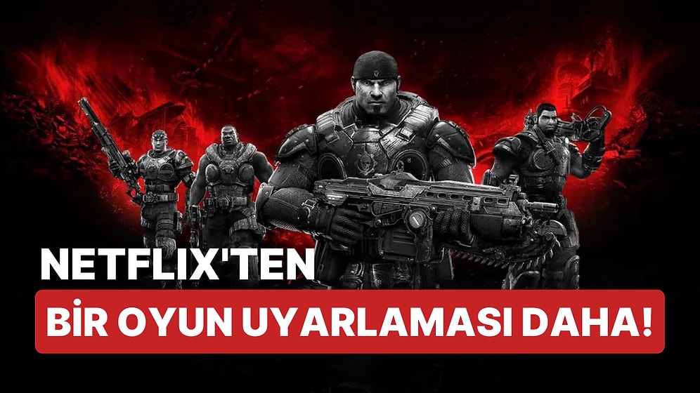 Netflix Oyun Dünyasından Beslenmeye Devam Ediyor: Gears of War Film ve Dizisi Yolda