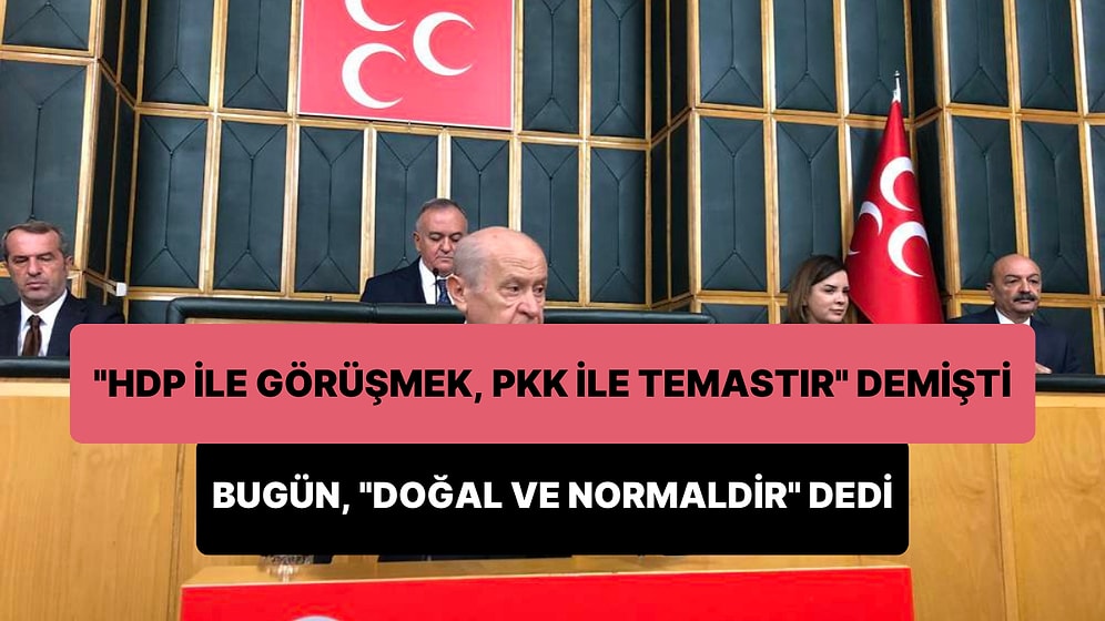 CHP'nin HDP ile Görüşmesi PKK ile Teması Demektir Diyen Bahçeli: AKP'nin HDP ile Görüşmesi Doğal ve Normaldir