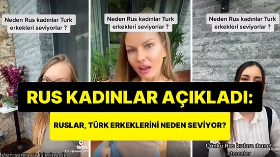 Rus Kadınlar Cevaplıyor: Rus Kadınlar Neden Türk Erkeklerini Seviyor?