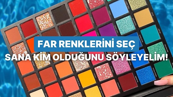 Seçtiğin Far Renklerine Göre Seni Sana Anlatıyoruz!