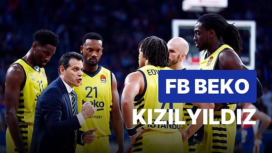 Fenerbahçe Beko-Kızılyıldız Maçı Hangi Kanalda? Fenerbahçe Beko-Kızılyıldız Maçı Ne Zaman, Saat Kaçta?