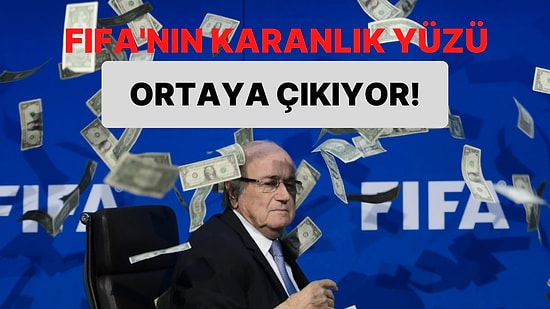 Netflix'in FIFA İçindeki Yolsuzlukları Anlatan 'FIFA'nın İç Yüzü' Belgeseli Yayınlandı