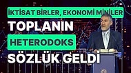 İktisatta Görülmeyeni Gören, Yapılmayanı Yapan Heterodoks Sözlüğü Geldi! Türkiye'de Heterodoks İktisat Nedir?