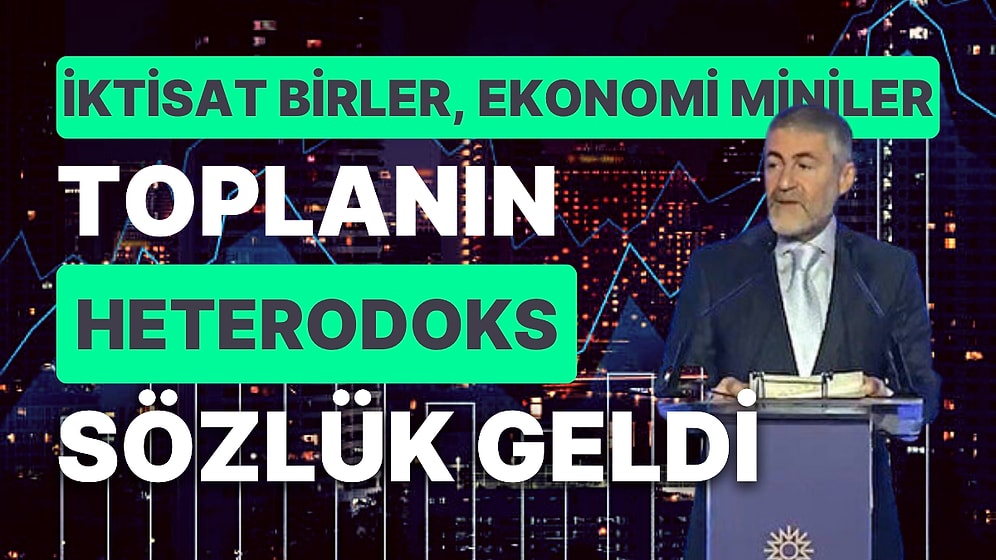 İktisatta Görülmeyeni Gören, Yapılmayanı Yapan Heterodoks Sözlüğü Geldi! Türkiye'de Heterodoks İktisat Nedir?