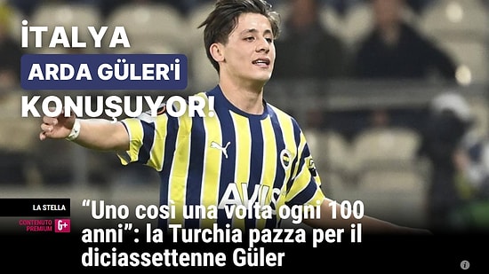 İtalyan Basınından Arda Güler'e Övgü Dolu Sözler: "Onun Gibisi 100 Yılda Bir Gelir"