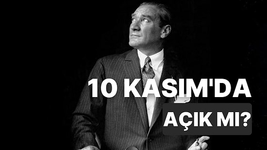 10 Kasım'da Bankalar Açık mı? Okullar, Bankalar, Özel ve Kamu Kuruluşları Açılış Saatleri