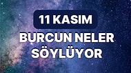 Günlük Burç Yorumuna Göre 11 Kasım Cuma Günün Nasıl Geçecek?