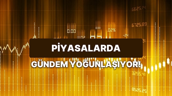 Piyasaların Gündemi Yoğunlaşıyor: İçeride İşsizlik, ABD'de Enflasyon Açıklanacak!