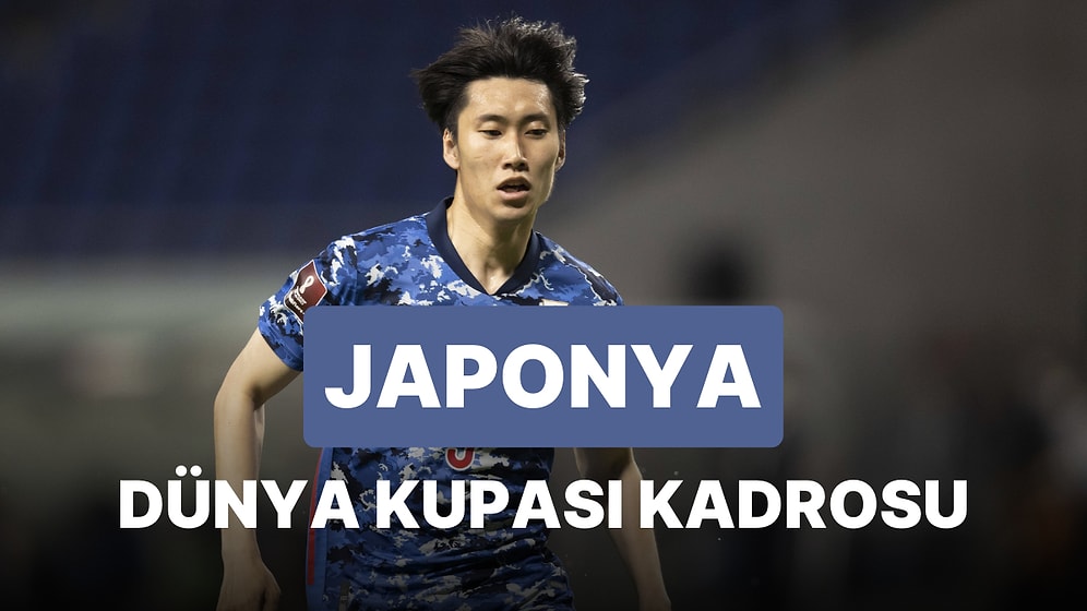 Japonya'nın 2022 Dünya Kupası Kadrosu Açıklandı! Japonya 2022 Dünya Kupası Kadrosu