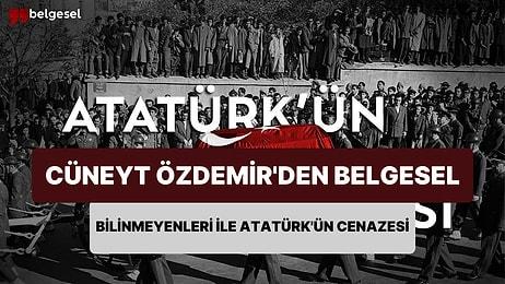 Cüneyt Özdemir'den 'Bilinmeyenleri İle Atatürk'ün Cenazesi' Belgeseli