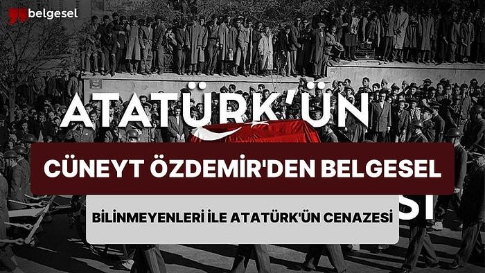 Cüneyt Özdemir'den 'Bilinmeyenleri İle Atatürk'ün Cenazesi' Belgeseli