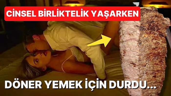 Cinsel Birliktelik Yaşarken Bir Anda Durup Döner Molası Verdiğini Söyleyen Adamdan Beyin Yakan İtiraflar