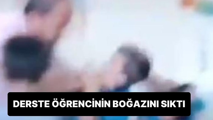 Öğrencisinin Boğazını Sıkan Öğretmen Açığa Alındı