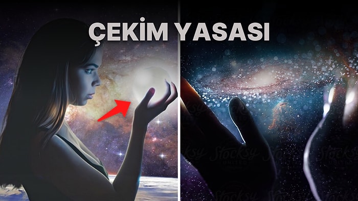 Çekim Yasası Hakkında Her Şey! Evrene Mesaj Göndererek Tüm İsteklerimizi Elde Etmek Mümkün mü?