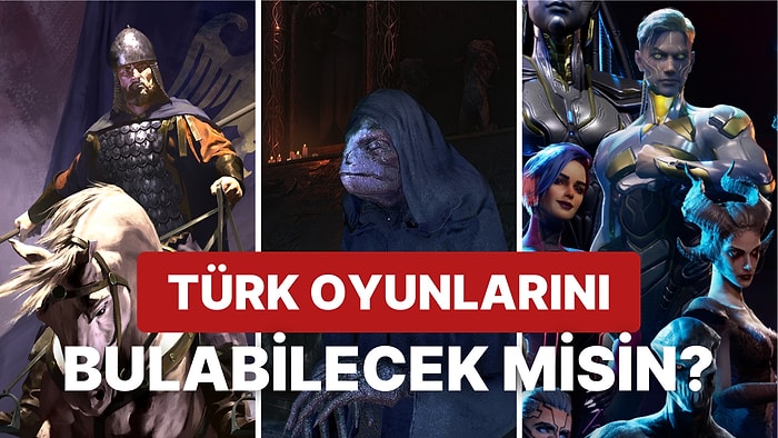 Verilen Oyunlardan Hangilerinin Türk Oyunu Olduğunu Bulabilecek misin?