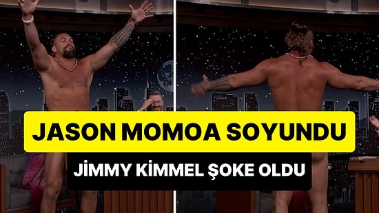 Jason Momoa, Canlı Yayında Soyundu: Giydiği Tanga Benzeri Kıyafeti Gösterdi