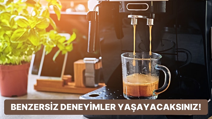 Size Zaman Kazandırıp Keyif Yaşatacak 11 Tam Otomatik Kahve Makinesi Tavsiyesi