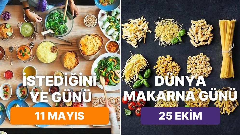 Bayılarak Yediğimiz Yiyeceklerin de Özel Günü Var! Dünyada Hangi Yiyecek Ne Gün Kutlanır?