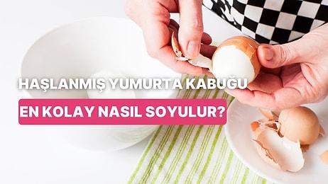Kahvaltı Sofralarının Vazgeçilmezi Haşlanmış Yumurtanın Kabuğu En Kolay Nasıl Soyulur?