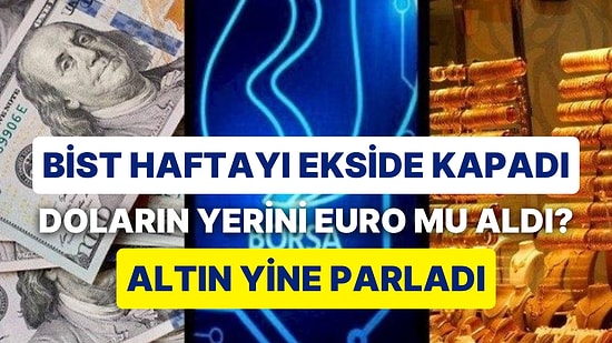 Dünyada Coşku Yaratan Enflasyon İçeride Verilerde de Görüldü: Borsa Düştü, Altın ve Petrol Yükseldi