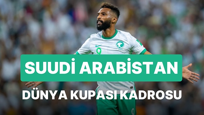 Suudi Arabistan'ın 2022 Dünya Kupası Kadrosu Açıklandı! Suudi Arabistan 2022 Dünya Kupası Kadrosu