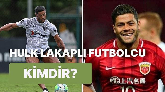 Adana Demirspor'a Transfer Olacağı Konuşulan Hulk Kimdir, Kaç Yaşında, Nereli? Hangi Takımlarda Forma Giydi?