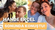 Rahat Bir Nefes Aldık: Hande Erçel ile Kerem Bürsin'in Barışıp Barışmadıklarını Nihayet Öğrendik!