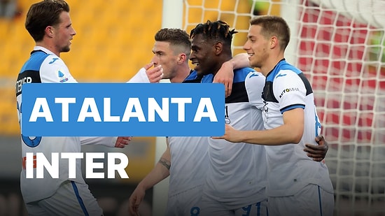 Atalanta-Inter Maçı Ne Zaman, Saat Kaçta? Atalanta-Inter Maçı Hangi Kanalda?