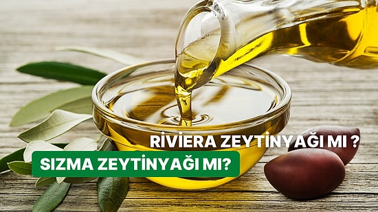 Hangi Zeytinyağı Tercih Edilmeli? Riviera Zeytinyağı ve Sızma Zeytinyağı Arasındaki Farklar Nelerdir?