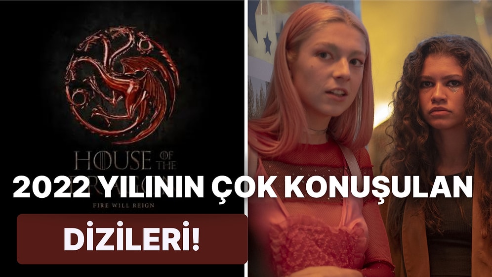 Bu Diziler 2022 Yılının En Çok Konuşulanları Oldu: House Of The Dragon ve Euphoria