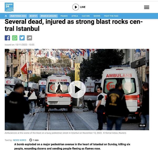 8. France 24: "İstanbul'un merkezinde şiddetli bir patlamanın meydana gelmesi sonucu çok sayıda ölü ve yaralı var."