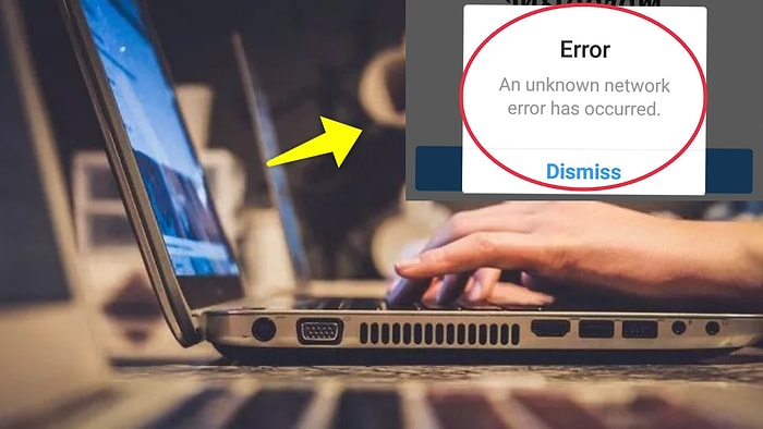 An Unknown Network Error Has Occurred Ne Demek? An Unknown Network Error Has Occurred Uyarısı Nedir?