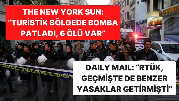 İstiklal Caddesi'ndeki Bombalı Saldırı Dünya Basınında Nasıl Yer Buldu?