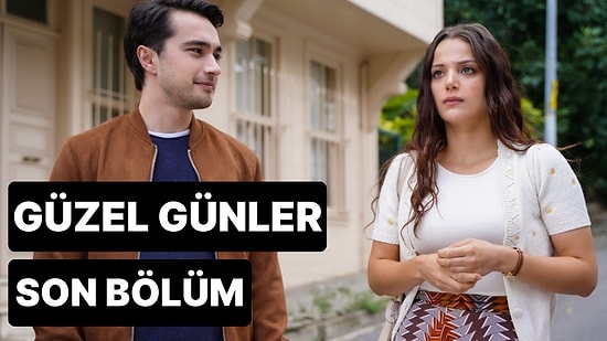 Güzel Günler 2. Bölüm Tek Parça İzleme Ekranı: Güzel Günler Son Bölüm Tek Parça Full İzle