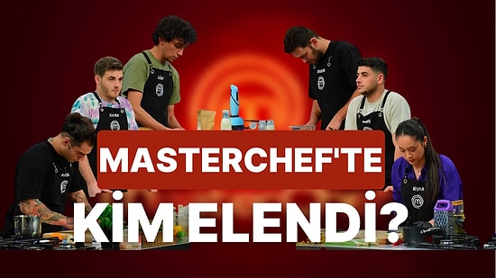 Fatma Nur'un Üstünlük Sağladığı Haftada MasterChef'te Kim Elendi?