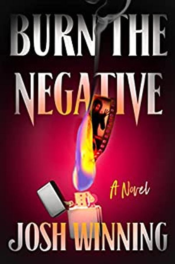 10. Burn the Negative by Josh Winning