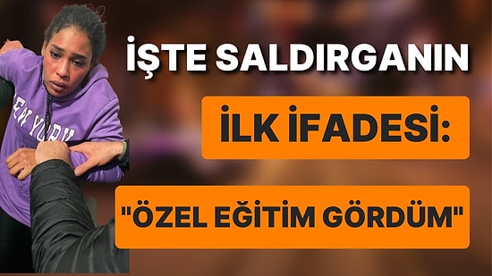 İstanbul'daki Bombalı Saldırıyı Düzenleyen Teröristin İlk İfadesi