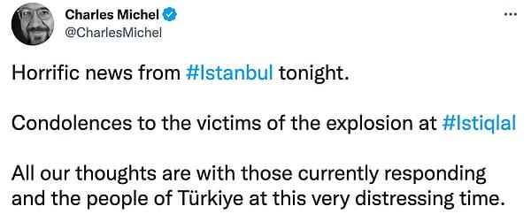 "Bu gece İstanbul'dan korkunç haberler geldi. İstiklal'deki patlamada hayatını kaybedenlerin ailelerine başsağlığı diliyorum."