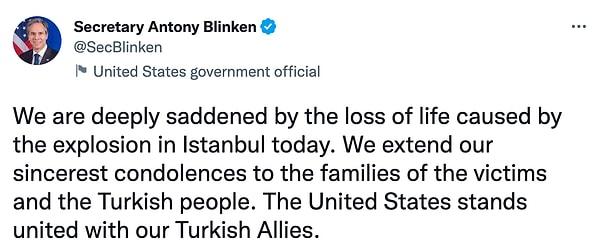 "İstanbul'daki patlamanın sebep olduğu hayat kaybından derin üzüntü duymaktayız. Hayatını kaybedenlerin ailelerine ve Türk halkına en içten taziyelerimizi sunarız. Amerika Birleşik Devletleri, Türk müttefiklerimizin yanındadır."