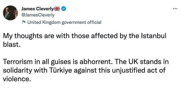 "Düşüncelerim İstanbul patlamasından etkilenenlerle birlikte. Terörizmin her türlüsü iğrençtir. İngiltere, yaşanan bu haksız şiddet eylemine karşı Türkiye ile dayanışma içindedir."