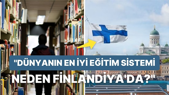 Finlandiya'da Yaşayan Bir Türk Oradaki Eğitim Sisteminin Kalitesini Tüm Detaylarıyla Anlattı