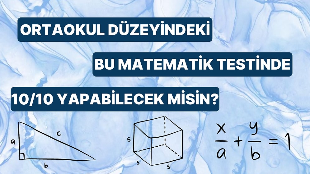 Ortaokul Düzeyindeki Bu Matematik Testinde 10/10 Yapabilecek misin?