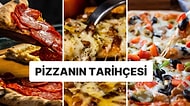 Her Diliminde Mutluluk Var! Pizzanın Merak Edilen Tarihine Beraber Yolculuk Yapıyoruz