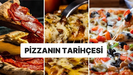 Her Diliminde Mutluluk Var! Pizzanın Merak Edilen Tarihine Beraber Yolculuk Yapıyoruz