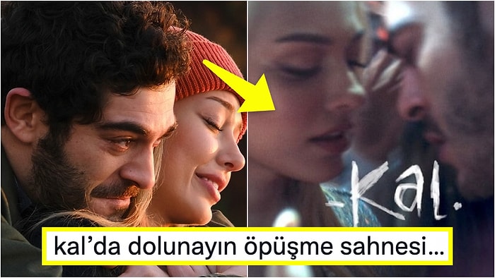 Dilan Çiçek Deniz ve Burak Deniz'in Başrolde Olduğu Netflix Filmi 'Kal'ı İlk İzleyenlerden Gelen Yorumlar